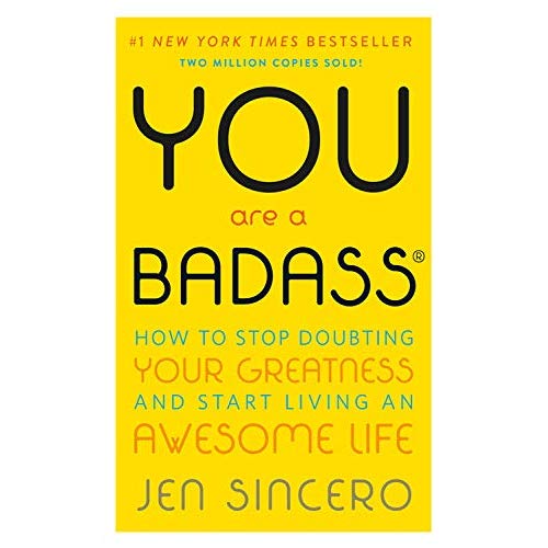 You Are A Badass How To Stop Doubting Your Greatness and Start Living an Awesome Life by Jen Sincero paperback