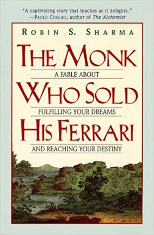 The Monk Who Sold His Ferrari A Fable About Fulfilling Your Dreams And Reaching Your Destiny By Robin S Sharma Paperback 1pc