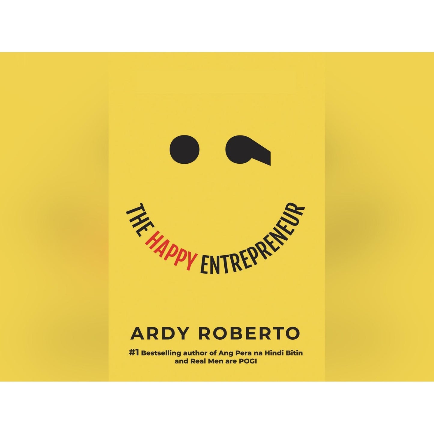 The Happy Entrepreneur by Ardy Roberto Paperback 296 pages