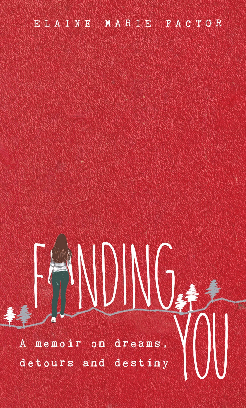 FINDING YOU a memoir on dreams detours and destiny by Elaine Factor Feast Books Inspirational Book Paperback