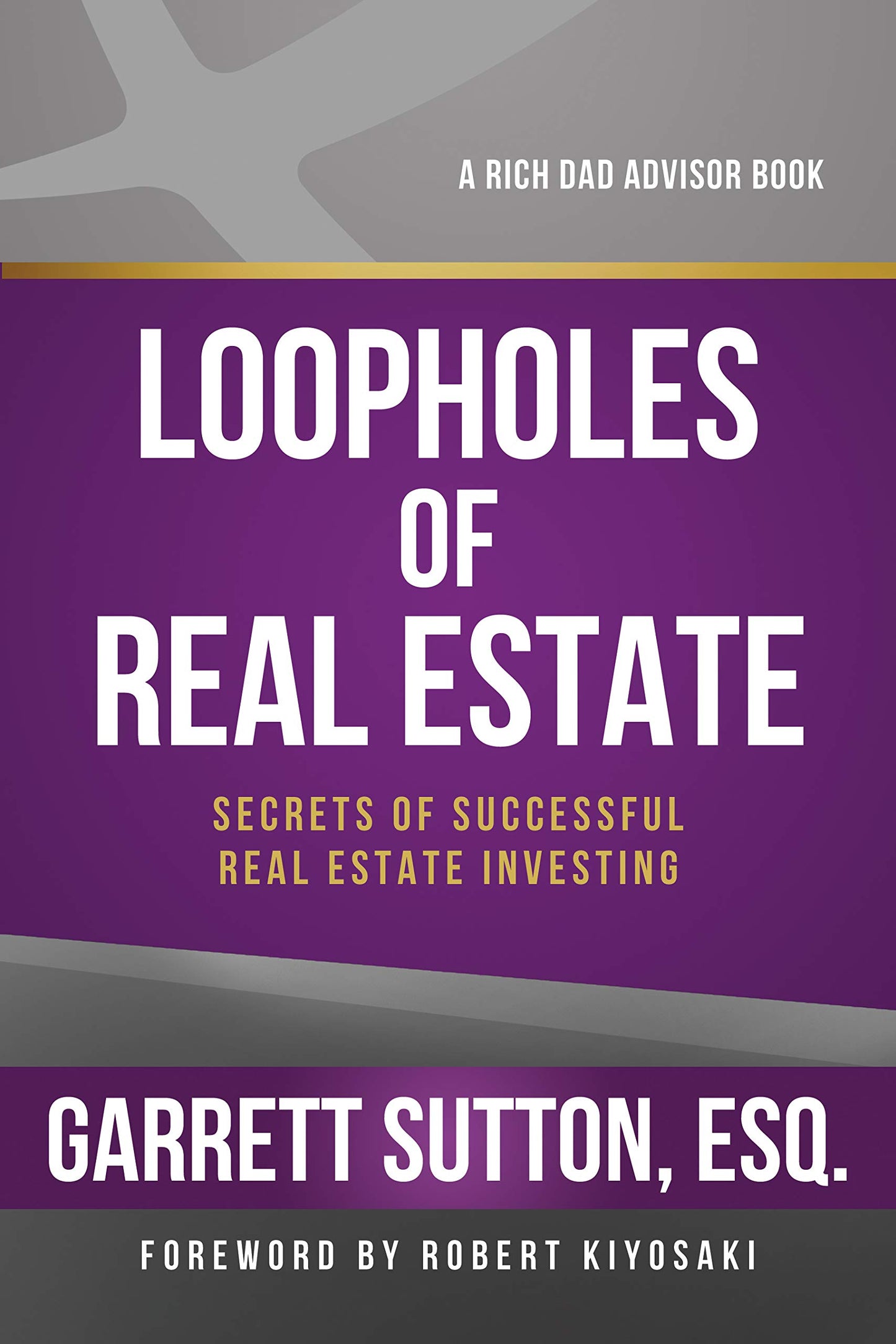 Loopholes of Real Estate by Garett Sutton ESQ