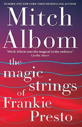 The Magic Strings Of Frankie Presto A Novel by MItch Albom paperback