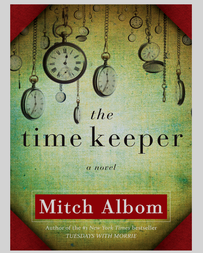 The Time Keeper A novel by Mitch Albom Hardcover