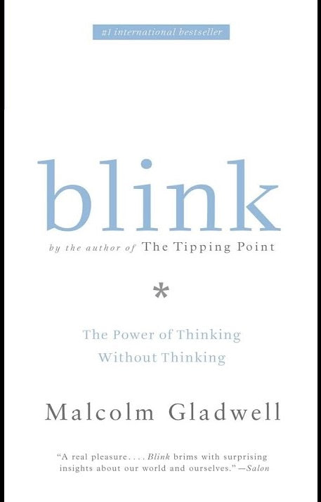 Blink The Power of Thinking Without Thinking by Malcolm Gladwell