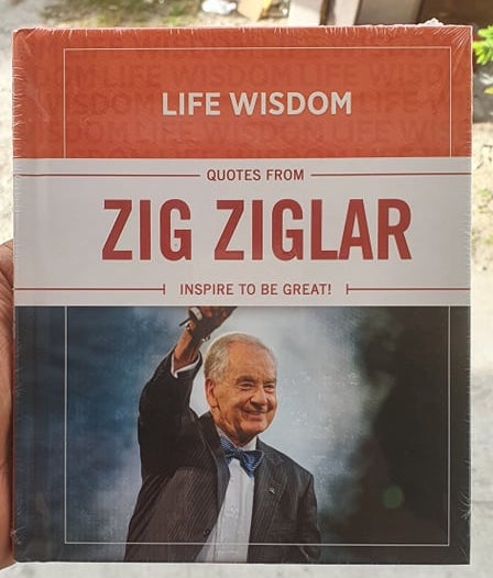 Life Wisdom Quotes from Zig Ziglar Inspire To Be Great! Hardcover