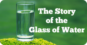 The Story of the Glass of Water