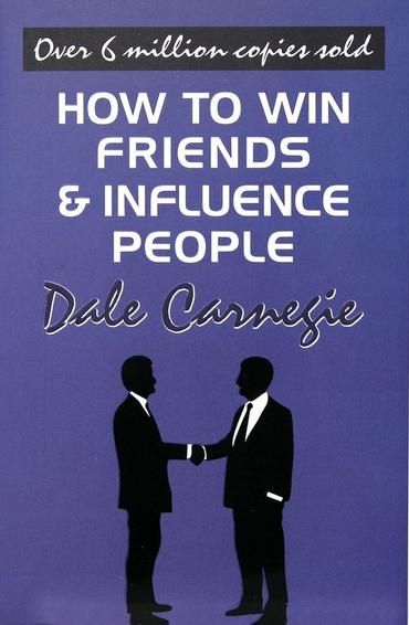 How to Win Friends and Influence People by Dale Carnegie