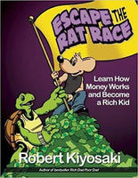 Robert Kiyosaki Rich Dads Escape from the Rat Race How To Become A Rich Kid By Following Rich Dads Advice by Robert Kiyosaki Paperback
