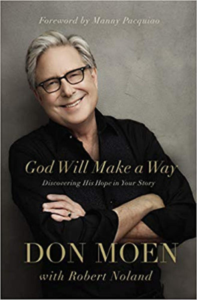 God Will Make A Way Discovering His Hope In Your Story By Don Moen with Robert Noland Paperback