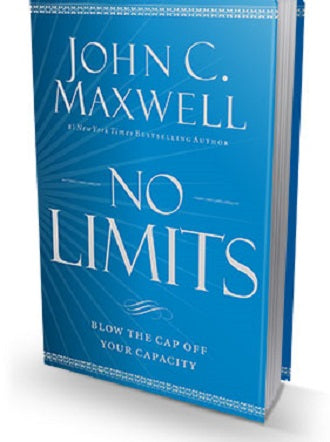 No Limits Blow the Cap Off Your Capacity by John Maxwell