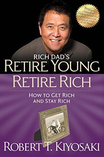 ROBERT T KIYOSAKI Rich Dads RETIRE YOUNG RETIRE RICH How To Get Rich And Stay Rich Paperback 1pc