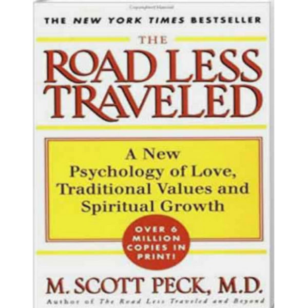 The Road Less Traveled A New Psychology of Love Traditional Values and Spiritual Growth by M Scott Peck MD Paperback