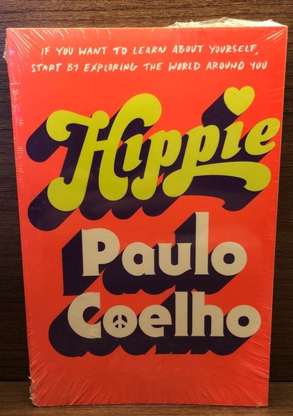 Hippie by Paulo Coelho If You Want To Learn About Yourself Start By Exploring The World Around You Paperback