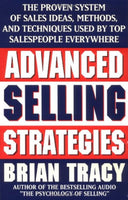 Advanced Selling Strategies The Proven System Of Sales Ideas Methods And Techniques Used By Top Salespeople Everywhere By Brian Tracy Paperback 1pc