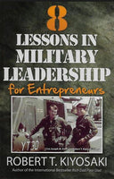 8 Lessons In Military Leadership For Entrepreneur By Robert Kiyosaki Paperback