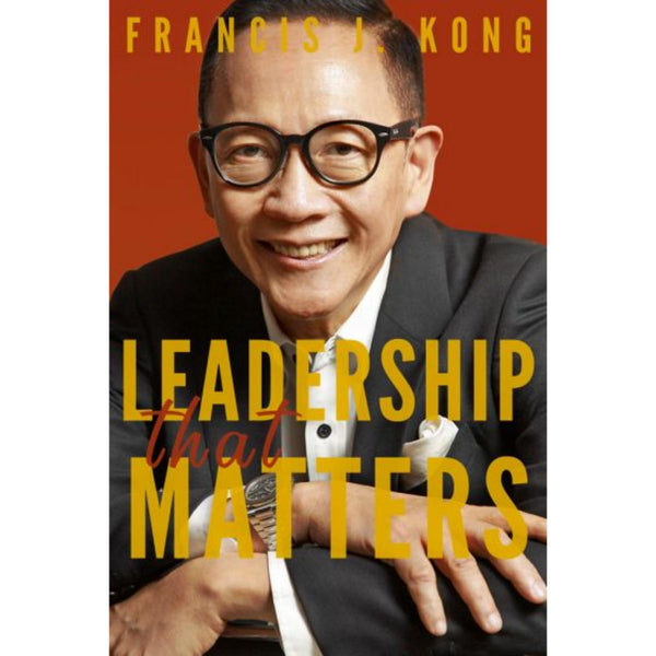 Leadership That Matters by Francis Kong Paperback
