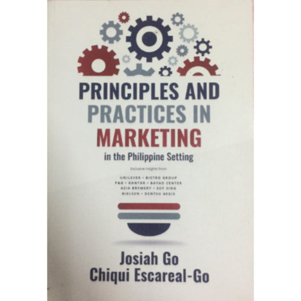 PRINCIPLES AND PRACTICES IN MARKETING in the Philippine Setting by Josiah Go Paperback