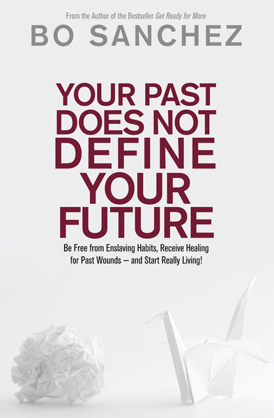 Your Past Does Not Define Your Future by Bo Sanchez Feast Books Healing Book Paperback