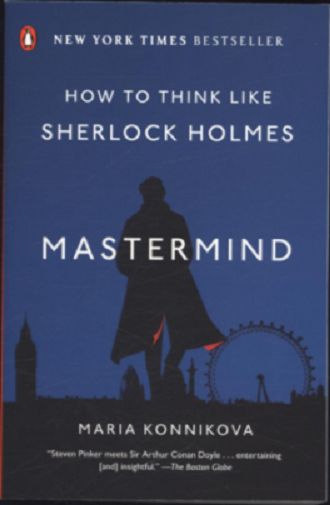 How To Think Like Sherlock Holmes Mastermind by Maria Konnikova