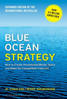 BLUE OCEAN STRATEGY How To Create Uncontested Market Space And Make The Competition Irrelevant by WCHAN KIM RENEE MAUBORGINE Hardcover