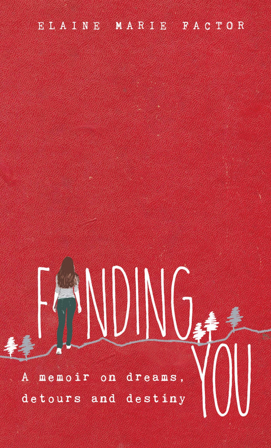 FINDING YOU a memoir on dreams detours and destiny by Elaine Factor Feast Books Inspirational Book Paperback