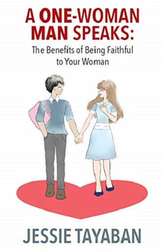 A ONEWOMAN MAN SPEAKS The Benefits of Being Faithful to Your Woman by JESSIE TAYABAN Feast Books Paperback