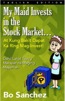 My Maid Invests in the Stock Market At Kung Bakit Dapat Ka Ring MagInvest Taglish by Bo Sanchez Paperback