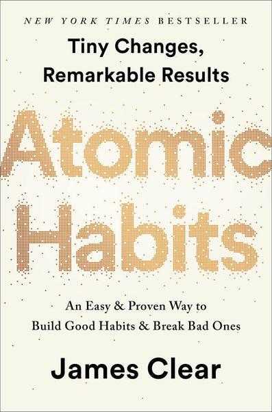 Atomic Habits An Easy Proven Way to Build Good Habits Break Bad Ones By James Clear Hardcover