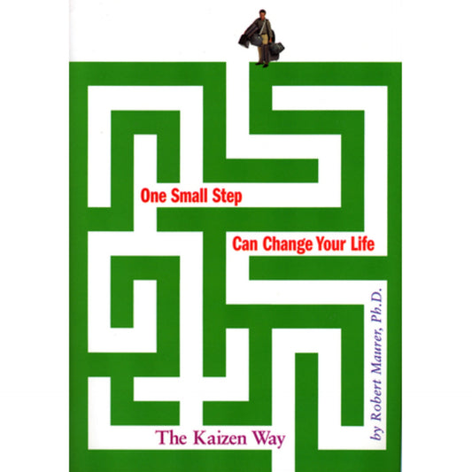 One Small Step Can Change Your Life The Kaizen Way