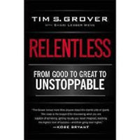 Relentless From Good to Great to Unstoppable by Tim Grover