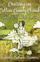 CRUISING ON COTTON CANDY CLOUDS Memoirs of a Filipina Flight Attendant by Ludmila CarluenBarrica Feast Books Paperback