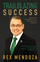 Trailblazing Success Ignite Your Corporate Career Business and Influence by Rex Mendoza Feast Books Career Book Paperback