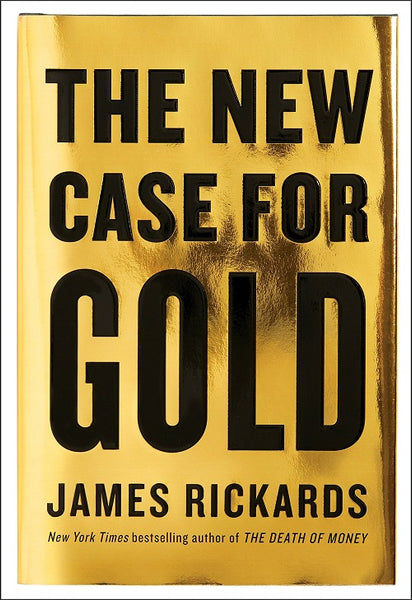 The New Case For Gold by James Rickards