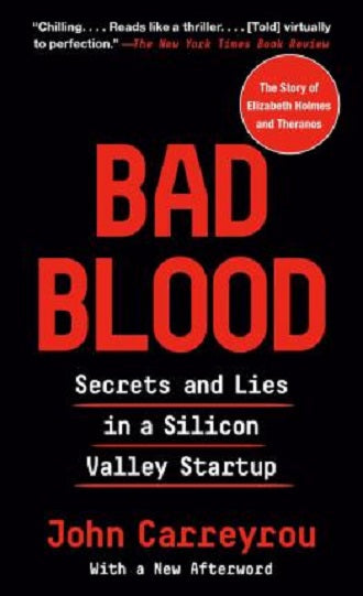 Bad Blood Secrets and Lies in a Silicon Valley Startup by John Carreyrou Paperback