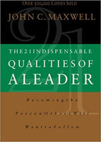 The 21 Indispensable Qualities of a Leader by John Maxwell