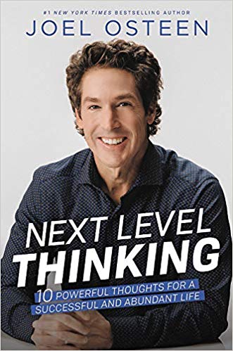 Next Level Thinking 10 Powerful Thoughts for a Successful and Abundant Life by Joel Osteen