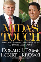 MIDAS TOUCH Why Some Entrepreneurs Get Rich And Why Most Dont by Robert Kiyosaki and Donald Trump business book