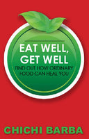 EAT WELL GET WELL by Chichi Barba Feast Books Health Book Paperback