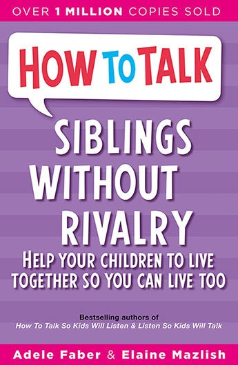 How To Talk Siblings Without Rivalry by Adele Elaine Mazlish
