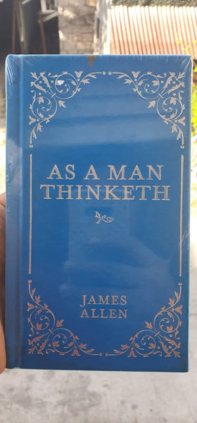 As A Man Thinketh by James Allen Hardcover