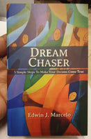 dream chaser 5 simple steps to make your dreams come true by edwin marcelo
