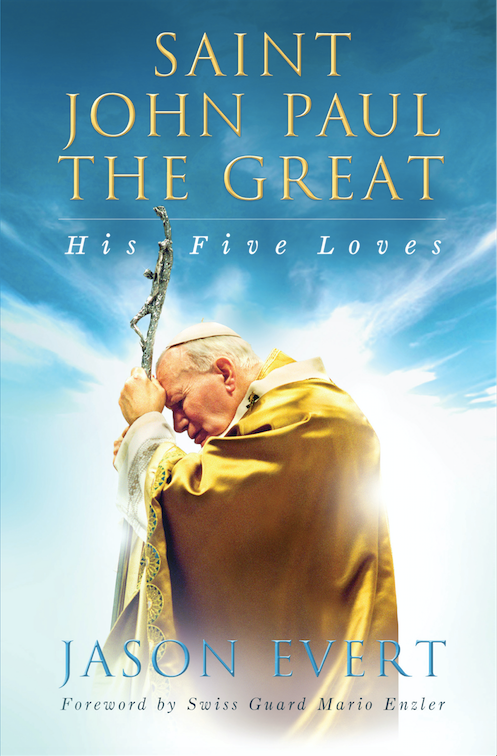 SAINT JOHN PAUL THE GREAT HIS FIVE LOVES by Jason Evert Feast Books Paperback
