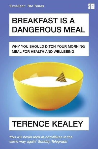 Breakfast is a Dangerous Meal by Terence Kealey