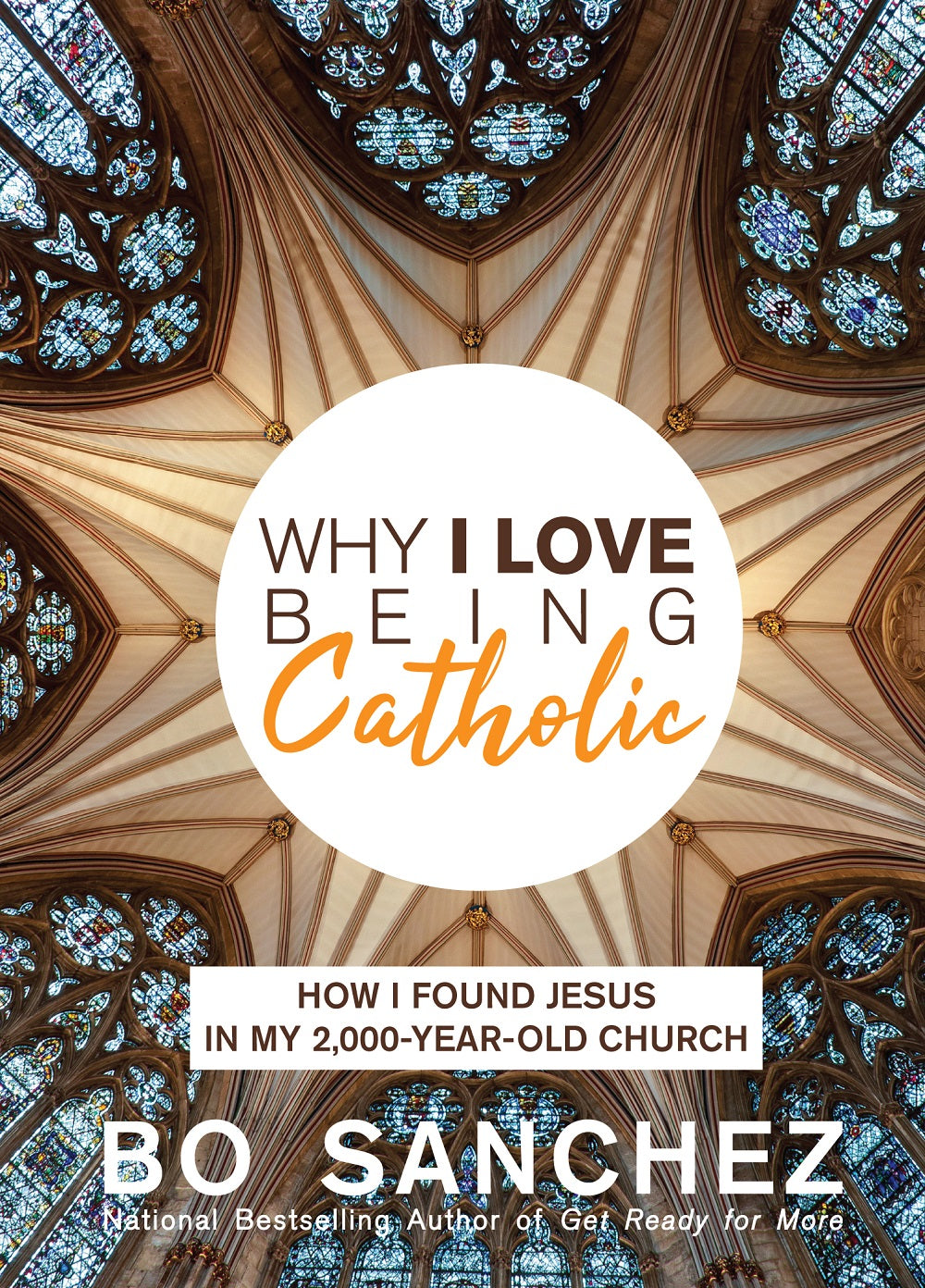 WHY I LOVE BEING CATHOLIC by Bo Sanchez Feast Books Paperback