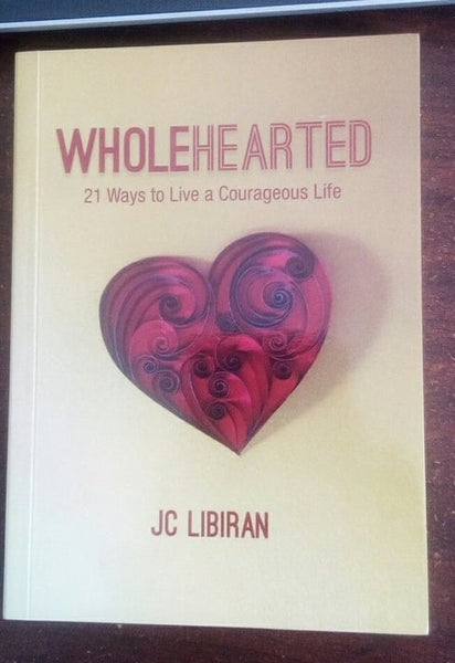 WholeHearted 21 Ways to Live a Courageous Life by JC Librian Paperback