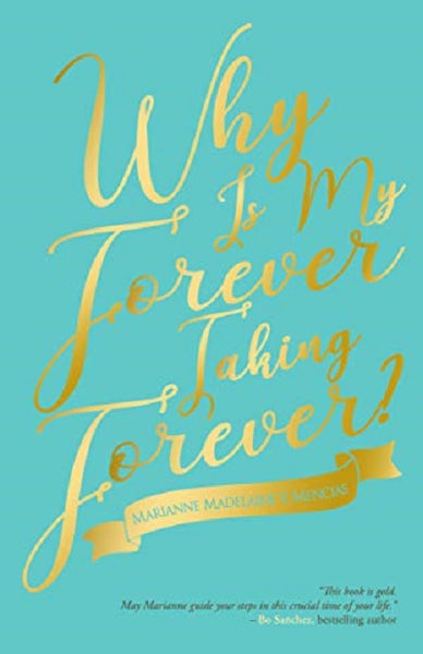 WHY IS MY FOREVER TAKING FOREVER by Marianne Mencias Feast Books Relatioship Dating Book Paperback