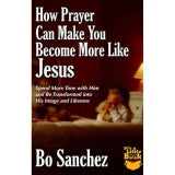Bo Sanchez How Prayer Can Make You Become More Like Jesus Inspirational Booklet Paperback 1 pc