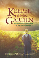 Keeper of His Garden Breakthrough Principles in Life and Business Jose Feron Dodong Cacanando Inspirational Book Paperback 1 pc