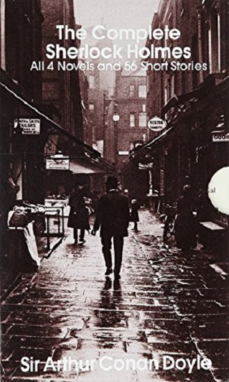 The Complete Sherlock Holmes by Sir Arthur Conan Doyle