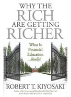 ROBERT T KIYOSAKI WHY THE RICH ARE GETTING RICHER What Is Financial Education Really Paperback 1pc